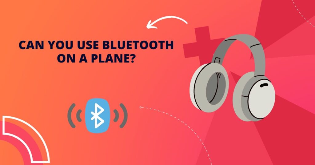 Can You Use Bluetooth on a Plane