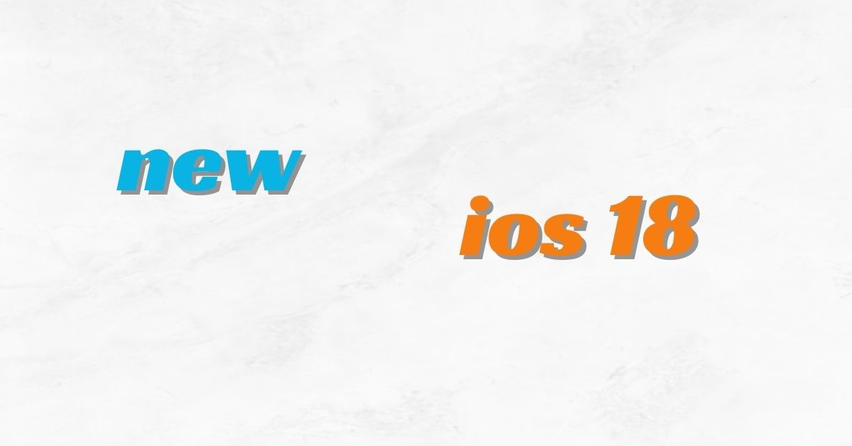 new ios 18 features