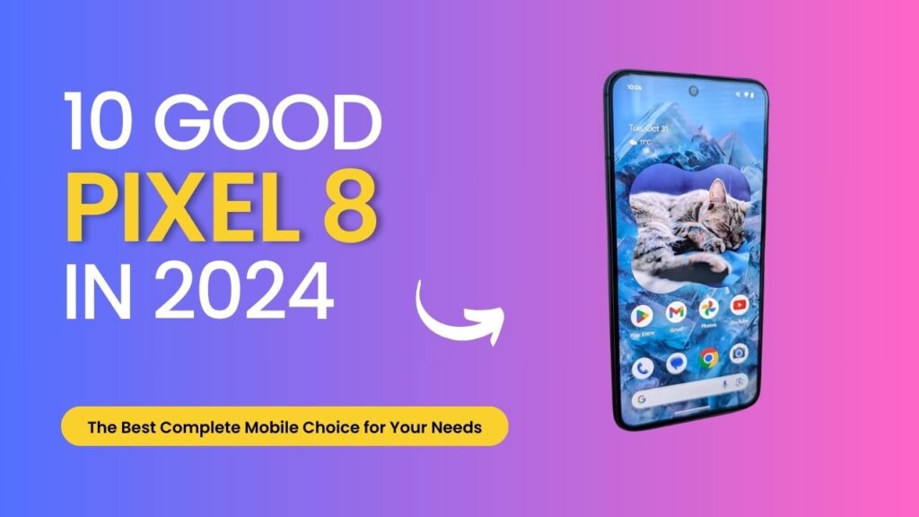 Google Pixel 8: Is It the Right Upgrade for You?