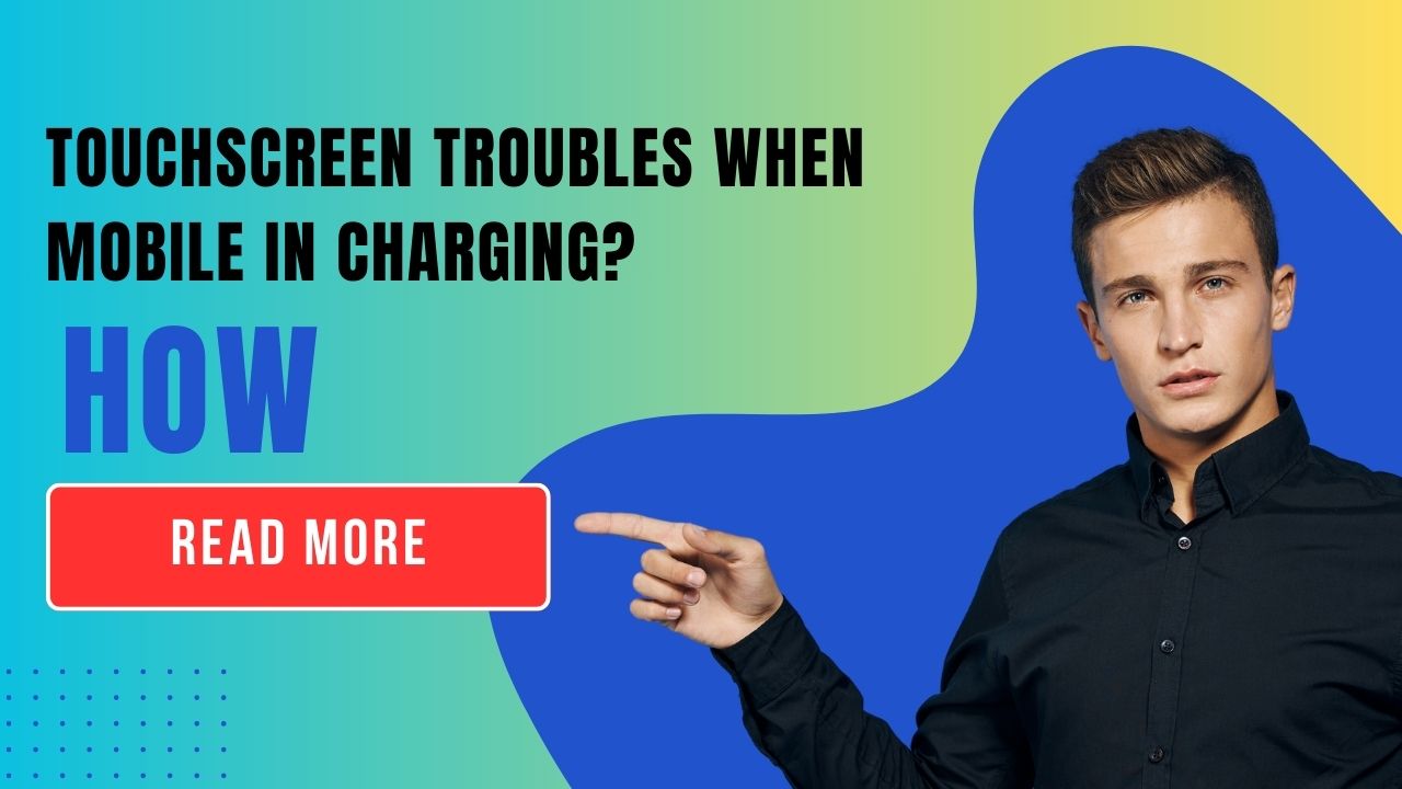 Touchscreen Troubles or Unrеsponsivе When Charging