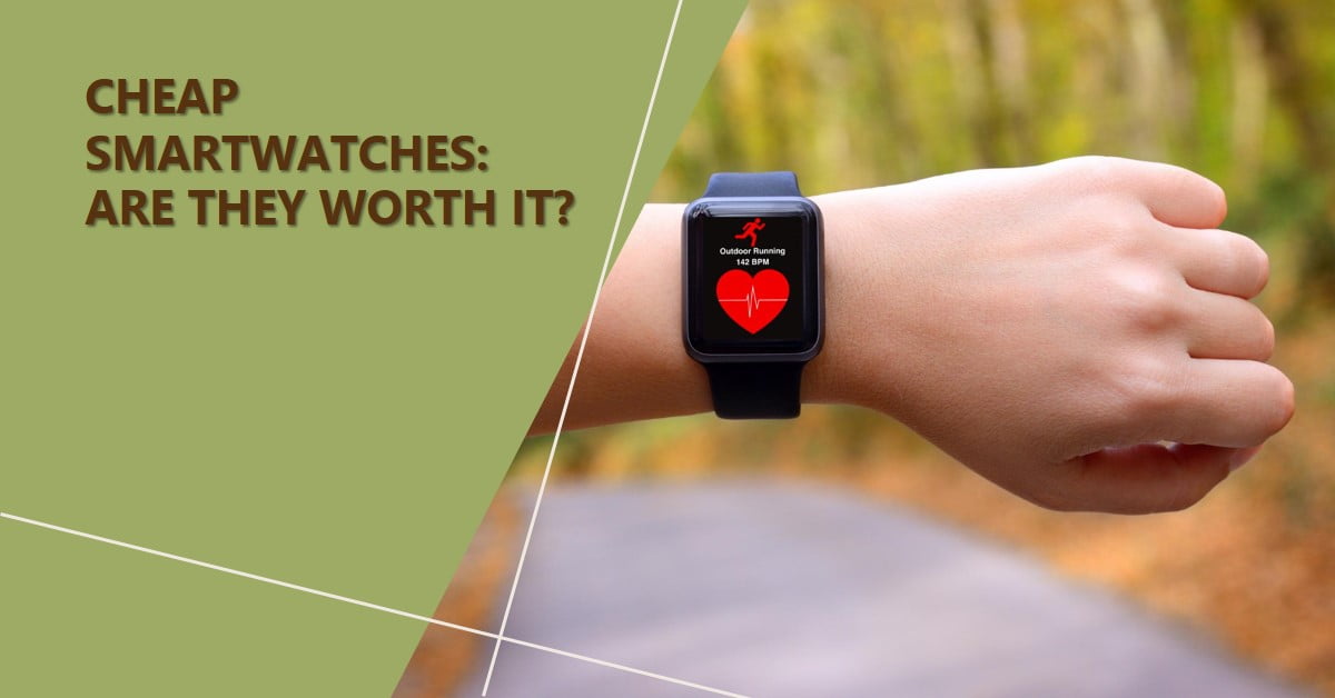 Does a Cheap Smartwatch Work Better?