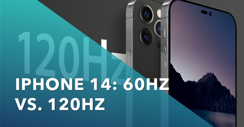 iPhone 14 Refresh Rate: 60Hz vs. 120Hz - Pro or Con?