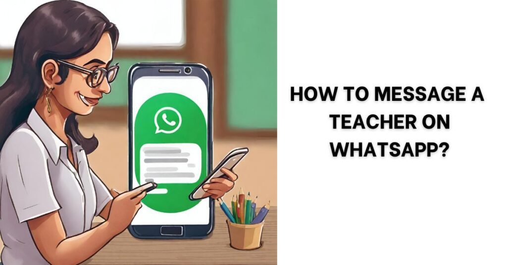 how to message a teacher on whatsapp