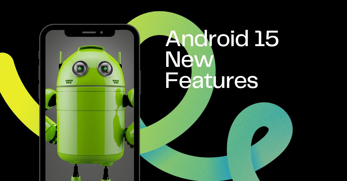 Android 15 New Features