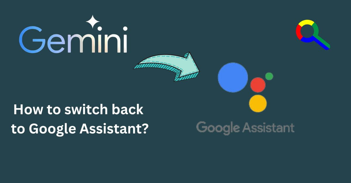 How do I switch back to Google Assistant